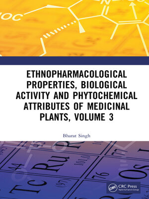 cover image of Ethnopharmacological Properties, Biological Activity and Phytochemical Attributes of Medicinal Plants Volume 3